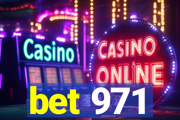 bet 971